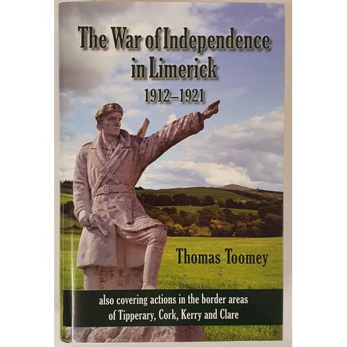 506 - The War of Independence in Limerick. Thomas Toomey. Published by the Author. dust wrapper. 2010. 726... 