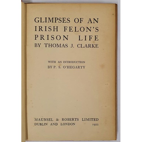 508 - Glimpses of an Irish Felon's Prison Life Thomas J Clarke Published by Maunsel & Roberts, 1922