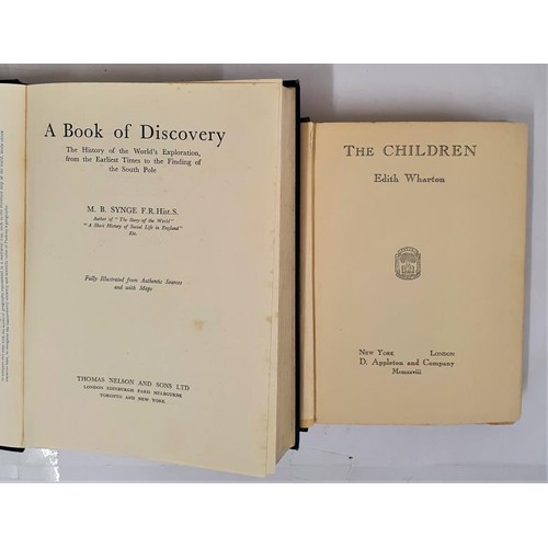 511 - The Children Edith Wharton Published by D. Appleton, 1928 1st Ed; A Book of Discovery by M B Synge 1... 