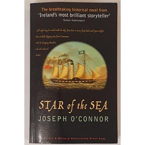 519 - Joseph O’Connor; Star of the Sea, An uncorrected proof, signed and dedicated, Secker & War... 