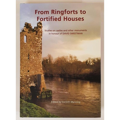 538 - [Festschrift in honour of renowned archaeologist David Sweetman] From Ringforts to Fortified Houses.... 