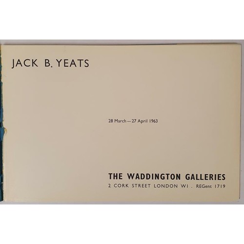 564 - Jack B. Yeats - Exhibition catalogue. The Waddington Gallery. London. March/April 1963. Illustrated.... 