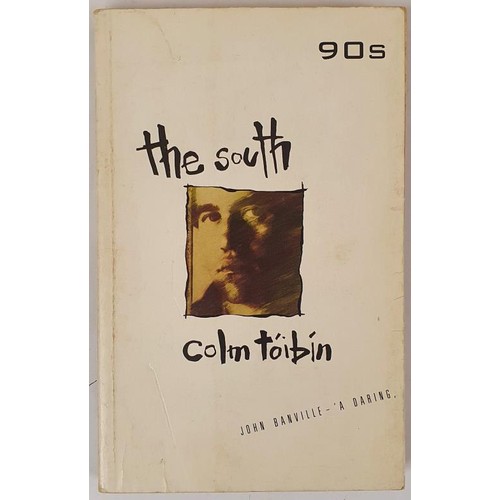 596 - Colm Toibin – The South. First UK Edition 1990, First Printing. A paperback original there was... 