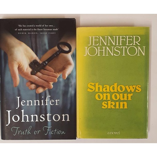 616 - Jennifer Johnston; Truth or Fiction, signed first edition, first print HB, Headline 2009; Shadows on... 