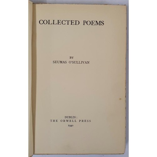 623 - Collected Poems. O'SULLIVAN, Seamus. Published by The Orwell Press, Dublin., 1940. One of 300 copies