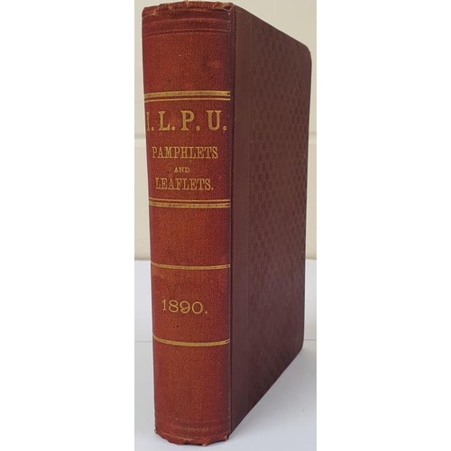 626 - Irish Loyal and Patriotic Union Publications for 1890. Parnell Commission Report ; Methods of the Le... 