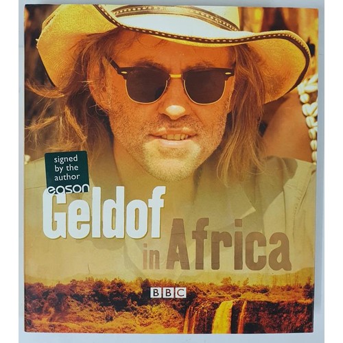 682 - Geldof in Africa - Bob Geldof. First Edition, first printing SIGNED by Bob Geldof to the title page.... 