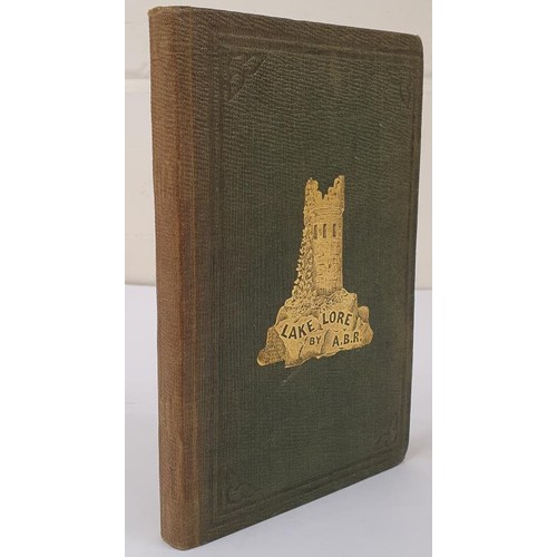 14 - Lake Lore, or, an Antiquarian Guide to some of the Ruins and Recollections of Killarney. By A.B.R. [... 