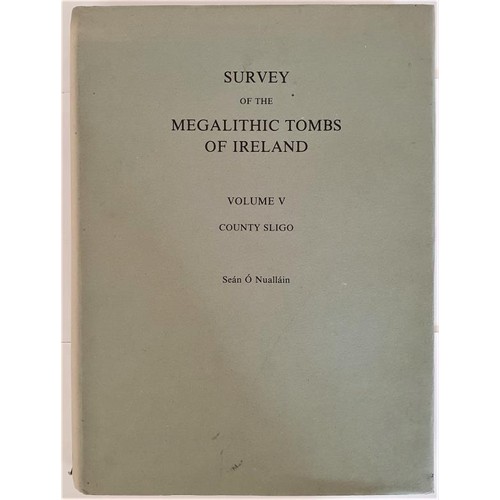 71 - Survey of the Megalithic Tombs of Ireland. County Sligo. Sean O’Nuallain. Dublin, Stationery O... 