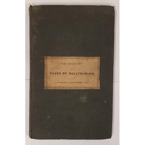 88 - An Account of the Caves of Ballybunian, County of Kerry with some mineralogical details. William Ain... 