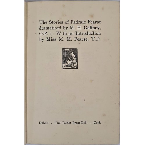 89 - Stories of Padraic H. Pearse dramatized by Rev. M. Gaffney. With an introduction by M. M. Pearse T.D... 