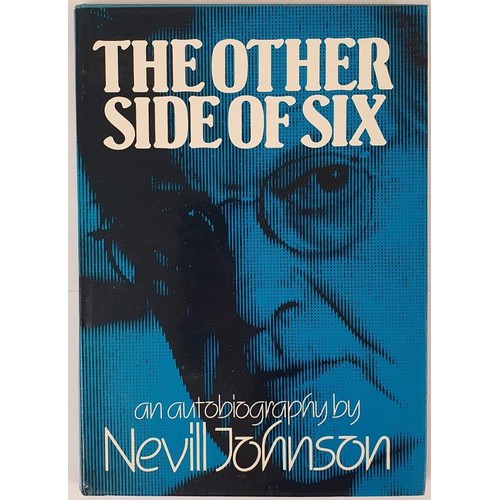 93 - Nevill Johnson - The Other Side of Six. An autobiography, Irish Academic Press, 1983. First Edition,... 