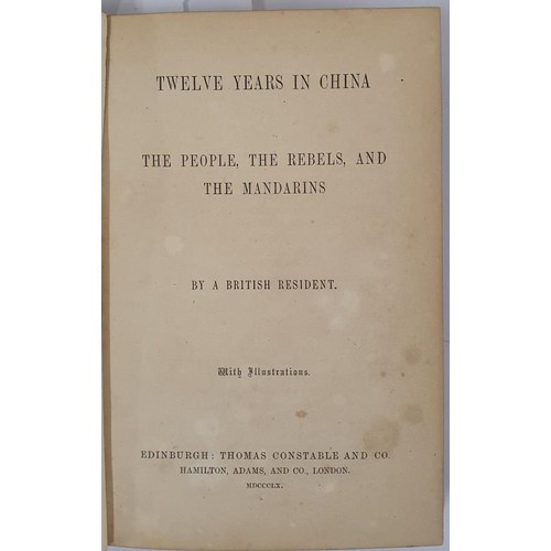 100 - John Scarth. Twelve Years in China by a British Resident. 1860. 1st edition. 8 coloured plates, 3 ti... 