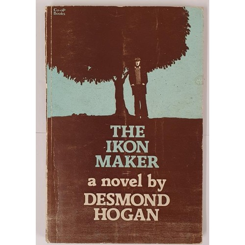 101 - Desmond Hogan - The Ikon Maker, Published by Co-Op Books, Dublin, 1975. The author’s first boo... 