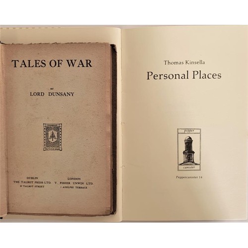 103 - Lord Dunsany. Tales of War. 1918. 1st and Thomas Kinsella. Personal Places 1990. First. Limited edit... 