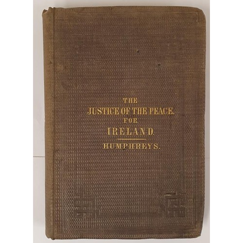 111 - Henry Humphreys. The Justice of the Peace For Ireland. Dublin. 1863. First. Original cloth. Scarce l... 