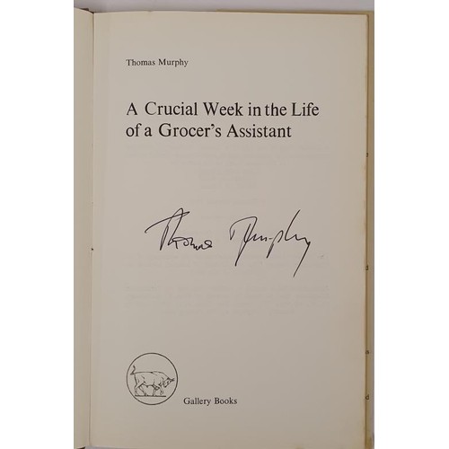 114 - Tom Murphy; A crucial Week in the Life of a Grocer’s Assistant, signed limited edition, one of... 