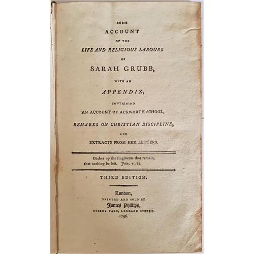 117 - The Account of the Life and Religious Labours of Sara Grubb. 1795. 3rd edit. Irish Quaker interest. ... 