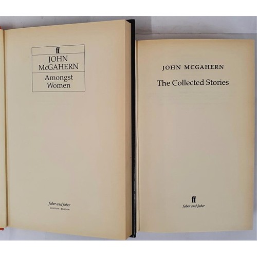 131 - John McGahern, Amongst Women, 1st, 1990, dj; The Collected Stories, 1992, 1st, dj; both copies sligh... 