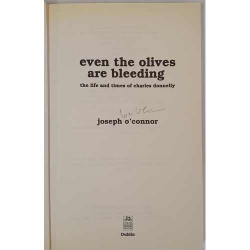 146 - Joseph O’Connor - Even the olives are bleeding: the life and times of Charles Donnelly. Publis... 