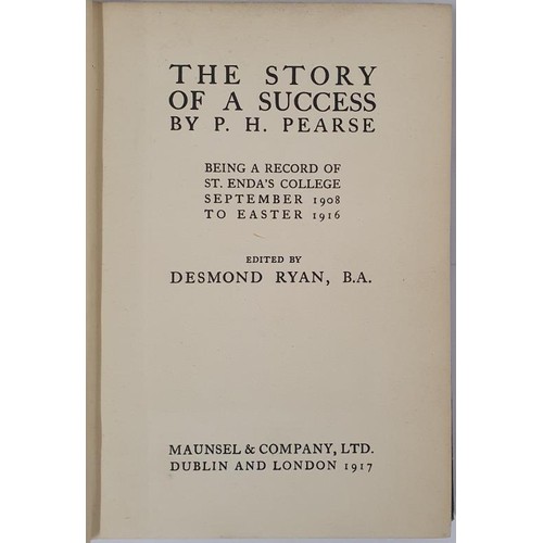 194 - Dermot Ryan. The Story of a Success –Being a Record of St. Enda’s College September 1908... 