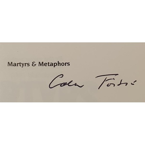 230 - Colm Tóibín; Martyrs and Metaphors, signed first edition, first print, French flaps, R... 