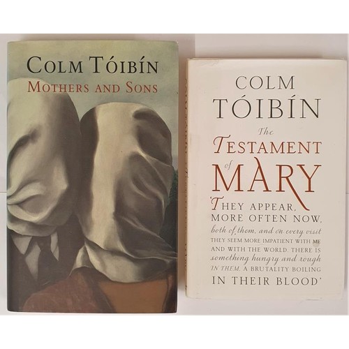 234 - Colm Toibin – Mothers and Sons, Published 2006. First UK Edition, First Printing. A fine copy.... 