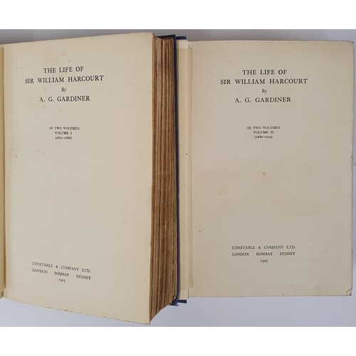 287 - Gardiner, A.G. - The Life of Sir William Harcourt. 2 volumes complete: Vol I,1827-1886, Vol II 1886-... 