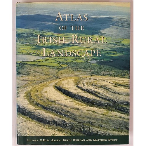 383 - Atlas of the Irish Rural Landscape. Aalen, F.H.A. / Whelan, Kevin / Stout, Matthew. [Eds]. Published... 