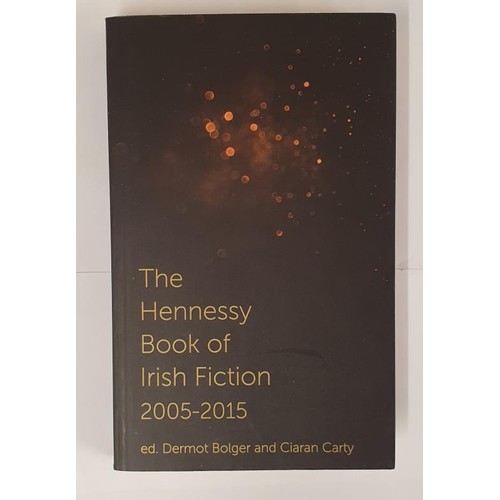 384 - Dermot Bolger - The Hennessy Book of Irish Fiction 2005-2015, Published by New Island 2015. . First ... 