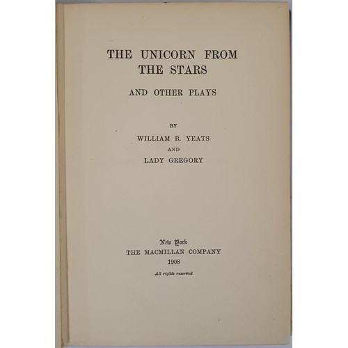 389 - W.B. Yeats and Lady Gregory. The Unicorn From The Stars and Other Plays. New York. 1908. First colle... 