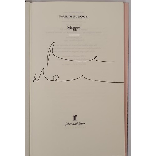 400 - Paul Muldoon; Maggot, signed first edition, first print HB, Faber 2010