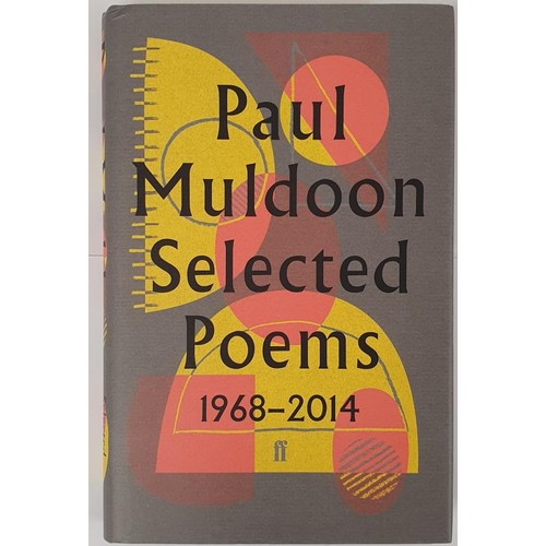 401 - Paul Muldoon; Selected Poems, signed first edition, first print HB, Faber 2016