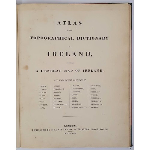 439 - Lewis, Samuel. Atlas to the Topographical Dictionary of Ireland, comprising a General Map of Ireland... 