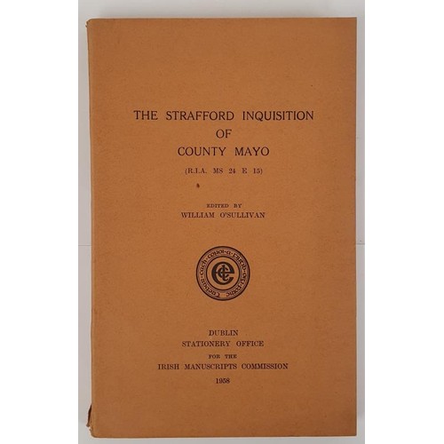 473 - The Strafford Inquisition of County Mayo edited by William O’Sullivan. Dublin. 1958. detailed ... 