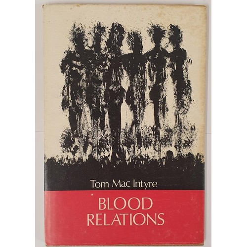 486 - Tom MacIntyre; Blood Relations, signed, limited to 500 copies, HB, New Writers’ Press 1972