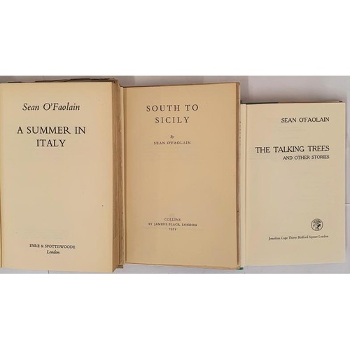 499 - Sean O' Faolain X 3 Titles: The Talking Trees, 1971. 1 st Ed. HB, DJ; South to Sicily, 1953, 1 st Ed... 