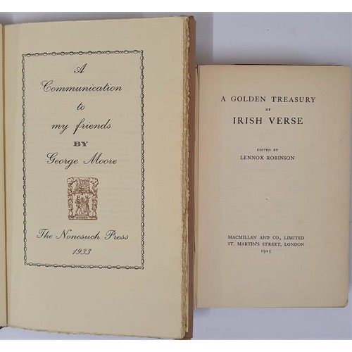 501 - George Moore. Communication to my Friends. Privately printed at Nonesuch Press. 1933. Limited editio... 