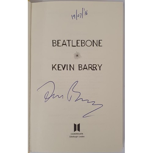 503 - Kevin Barry – BEATLEBONE, Published 2015. First UK Edition, First Printing. SIGNED and Dated b... 