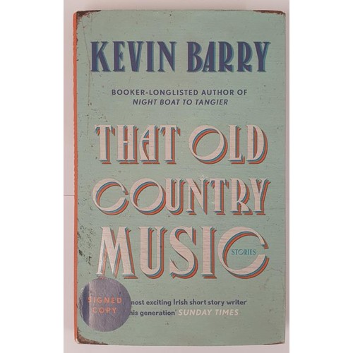 504 - Kevin Barry - THAT OLD COUNTRY MUSIC. Published 2020. First UK Edition, First Printing. A fine copy ... 