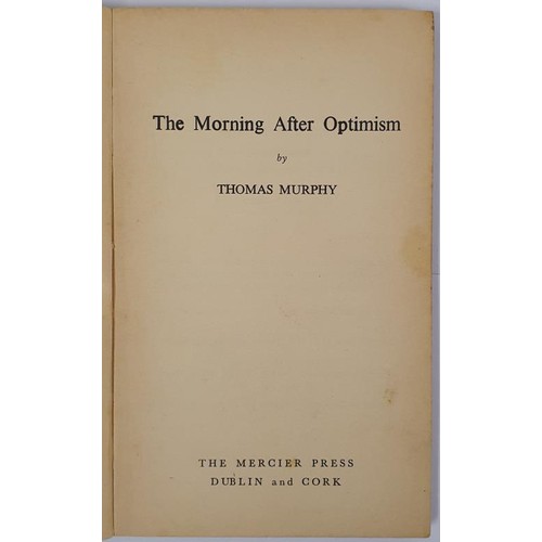 536 - Thomas Murphy - THE MORNING AFTER OPTIMISM. Published by the Mercier Press, 1973. First Edition, Fir... 