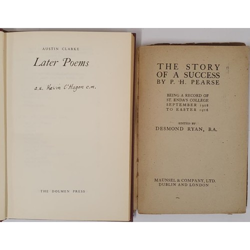 584 - Austin Clarke. Later Poems. Dolmen Press. 1961. 1st and D. Ryan. The Story of a Success by P. H. Pea... 