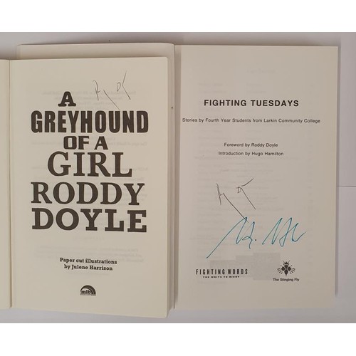 589 - Roddy Doyle X 2 Titles; A Greyhound of a Girl, SIGNED uncorrected advance proof, Scholastic 2011; Fi... 