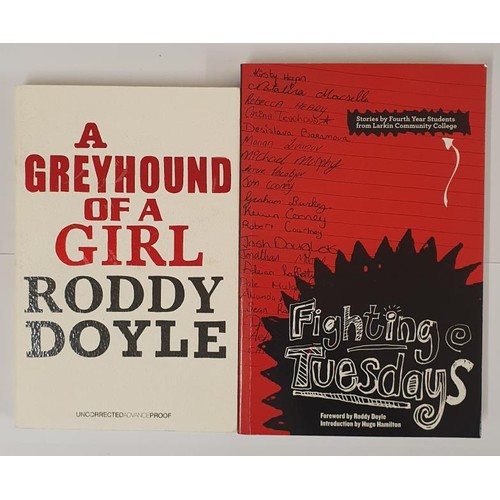 589 - Roddy Doyle X 2 Titles; A Greyhound of a Girl, SIGNED uncorrected advance proof, Scholastic 2011; Fi... 