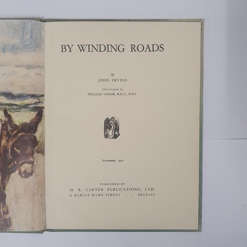 611 - John Irvine; By Winding Roads, first edition HB, illustrated by the renowned artist William Conor, H... 