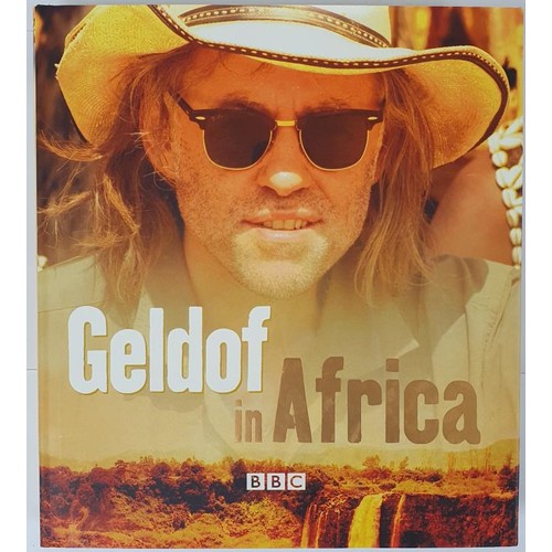 612 - Geldof in Africa - Bob Geldof. First Edition, first printing SIGNED by Bob Geldof to the title page.... 