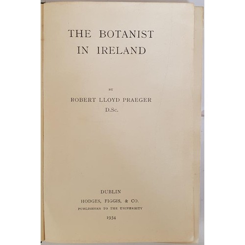 629 - The Botanist in Ireland by Robert Lloyd Prager. 1934. First edition in cloth of one of the most impo... 