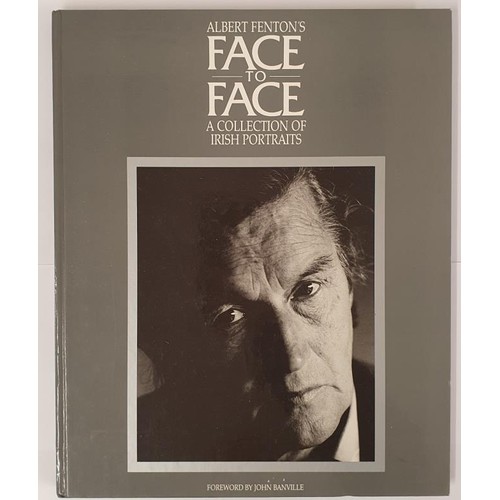 631 - Albert Fenton & John Banville - Albert Fenton's Face to Face: A Collection of Irish Portraits, C... 