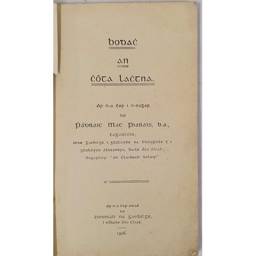 679 - Padraic Mac Piarais, Bodach…an Chota Lachtna, 1906, Connradh na Gaedhilge, 1st edition. Excel... 