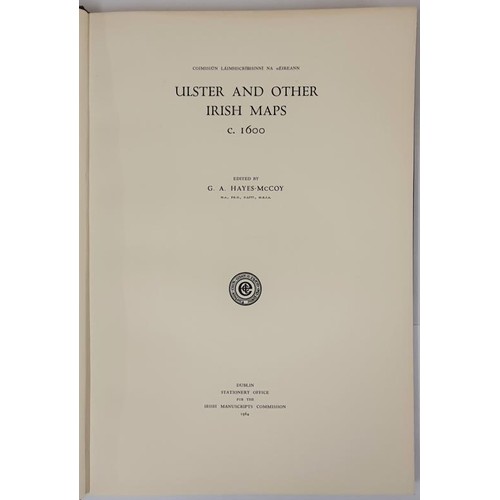 697 - Ulster and other Irish Maps c. 1600. HAYES-McCOY (G. A.) Editor. Published by Dublin: Stationery Off... 